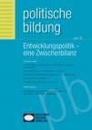 Entwicklungspolitik - eine Zwischenbilanz Politische Bildung / Heft 3 / 2011