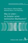 Was ist Leben - im Zeitalter seiner technischen Machbarkeit? Beiträge zur Ethik der Synthetischen Biologie