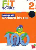 FiT FÜR DIE SCHULE: Das kann ich! 2. Klasse: Rechnen bis 100 