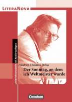 LiteraNova: Friedrich Christian Delius - Der Sonntag, an dem ich Weltmeister wurde Unterrichtsmodelle mit Kopiervorlagen