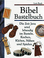 Bibel Bastelbuch Die Zeit 

Jesu wird lebendig im Basteln, Kochen, Kleben, Nähen und Spielen