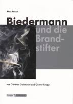 Max Frisch - Biedermann und die Brandstifter - Lehrerheft 