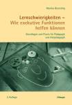 Lernschwierigkeiten - Wie exekutive Funktionen helfen können  Grundlagen und Praxis für Pädagogik und Heilpädagogik