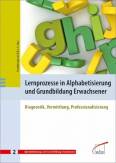 Lernprozesse in Alphabetisierung und Grundbildung Erwachsener  Diagnostik, Vermittlung, Professionalisierung