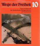 Wege der Freiheit 10 Unterrichtswerk für Katholische Religionslehre an Gymnasien.