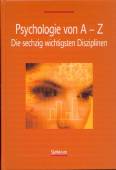 Psychologie von A - Z Die sechzig wichtigsten Disziplinen