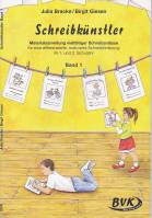 Schreibkünstler - Band 1 Materialsammlung vielfältiger Schreibanlässe für eine differenzierte, motivierte Schreibförderung im 1. und 2. Schuljahr