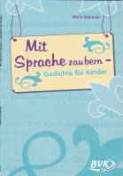 Mit Sprache zaubern - Gedichte für Kinder 