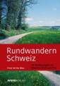 Rundwandern Schweiz 28 Wanderungen mit gleichem Start und Ziel