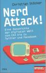 Nerd Attack! Eine Geschichte der digitalen Welt vom C64 bis zu Twitter und Facebook