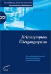 Krisensymptom Übergangssystem Die nachlassende soziale Inklusionsfähigkeit beruflicher Bildung