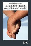 Bindungen - Paare, Sexualität und Kinder 