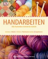 Handarbeiten - Alle Techniken Schritt für Schritt