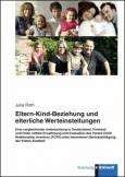 Eltern-Kind-Beziehung und elterliche Werteinstellungen Eine vergleichende Untersuchung in Deutschland, Finnland und Polen mittels Erweiterung und Evaluation des Parent-Child Relationship Inventory (PCRI) unter besonderer Berücksichtigung der frühen Kindheit