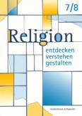 Religion entdecken - verstehen - gestalten, 7/ 8 