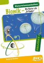 PROJEKT  Naturwissenschaften - Bionik  Die Natur als Erfinder