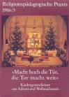 Religionspädagogische Praxis Arbeitsheft 3/86  Macht hoch die Tür, die Tor macht weit