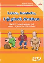 Lesen, knobeln, logisch denken  Band 2 - Leseförderung mit neuen Logicals und Knobeleien