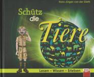 Schütz die Tiere Lesen - Wissen - Erleben