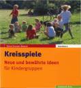 Kreisspiele - Neue und bewährte Ideen für Kindergruppen