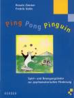 Ping Pong Pinguin - Spiel- und Bewegungslieder zur psychomotorischen Förderung