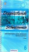 Doppelstunde Schwimmen Unterrichtseinheiten und Stundenbeispiele für Schule und Verein