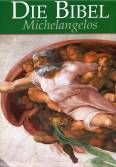 Die Bibel Michelangelos Einheitsübersetzung - Gesamtausgabe