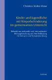 Kinder und Jugendliche mit Körperbehinderung im gemeinsamen Unterricht Befunde aus nationaler und internationaler Bildungsforschung und ihre Bedeutung für Inklusion und Schulentwicklung