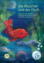 Religionspädagogische Praxis Bilderbuch, Begleitheft und CD: Die Muschel und der Fisch 