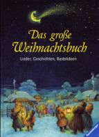 Das große  Weihnachtsbuch Lieder, Geschichten, Bastelideen