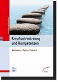 Berufsorientierung und Kompetenzen Methoden - Tools - Projekte