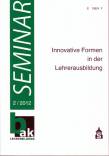 Innovative Formen in der Lehrerausbildunglisierung Seminar 2/2012: 