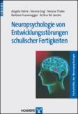 Neuropsychologie von Entwicklungsstörungen schulischer Fertigkeiten  