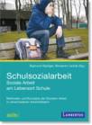 Schulsozialarbeit - Soziale Arbeit am Lebensort Schule Methoden und Konzepte der Sozialen Arbeit in verschiedenen Arbeitsfeldern