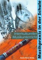 Interkultureller Musikunterricht. Mit CD - Musikpraxis in der Schule