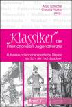 Klassiker der internationalen Jugendliteratur, Band 1 Kulturelle und epochenspezifische Diskurse aus Sicht der Fachdisziplinen