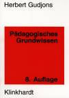 Pädagogisches Grundwissen Überblick - Kompendium - Studienbuch