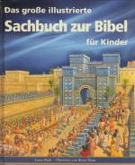 Das große illustrierte Sachbuch zur Bibel für Kinder Illustriert von Steve Noon