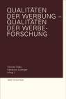 Qualitäten der Werbung - Qualitäten der Werbeforschung 
