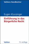 Einführung in das bürgerliche Recht Grundkurs für Studierende der Rechts- und Wirtschaftswissenschaften 