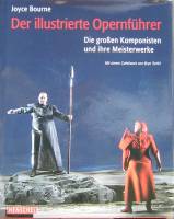 Der illustrierte Opernführer Die großen Komponisten und ihre Meisterwerke