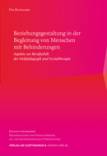 Beziehungsgestaltung in der Begleitung von Menschen mit Behinderungen Aspekte der Berufsethik der Heilpädagogik und Sozialtherapie