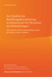 Zur Qualität der Beziehungsdienstleistung in Institutionen  für Menschen mit Behinderungen Eine empirische Studie im Zusammenhang mit dem QM-Verfahren »Wege zur Qualität«