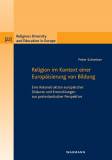 Religion im Kontext einer Europäisierung von Bildung Eine Rekonstruktion europäischer Diskurse und Entwicklungen aus 