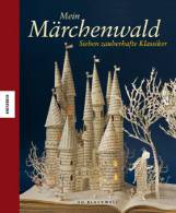 Mein Märchenwald Sieben zauberhafte Klassiker