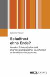 Schulfrust ohne Ende? Von den Schwierigkeiten und Chancen pädagogischer Beziehungen an Großstadt-Hauptschulen