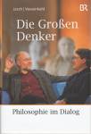 Die Großen Denker Philosophie im Dialog