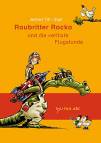 Raubritter Rocko und die verflixte Flugstunde 