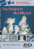 Am Nordpol ist die Hölle los! Band 2