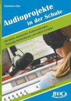 Audioprojekte in der Schule Hörspiele, Geräusche, Radiosendungen, Podcasts kennenlernen und selbst erstellen